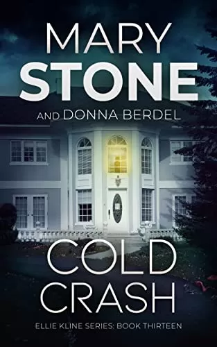Cold Crash (Ellie Kline #13) by Mary Stone, Donna Berdel