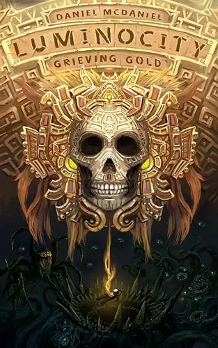 Grieving Gold (The Luminocity Seed #1) by Daniel McDaniel