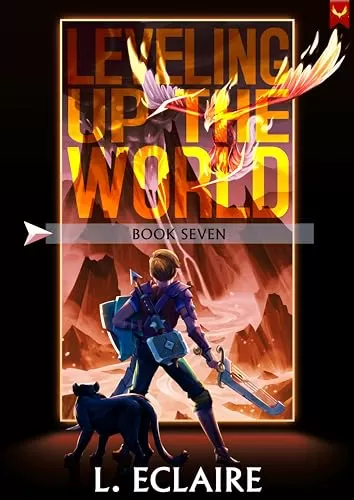 Leveling Up The World 7 (Leveling Up The World #7) by L. Eclaire