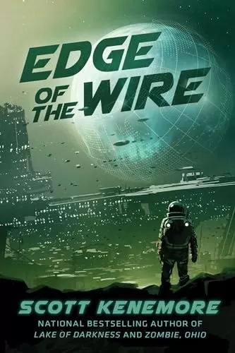 Edge of the Wire by Scott Kenemore