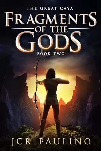 The Great Caya (Fragments of the Gods #2) by JCR Paulino