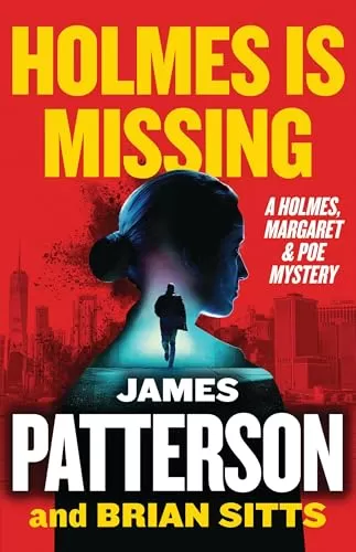 Holmes Is Missing (Holmes, Margaret & Poe #2) by James Patterson, Brian Sitts