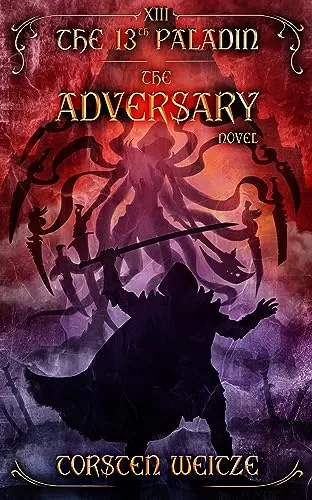 The Adversary (The 13th Paladin #13) by Torsten Weitze