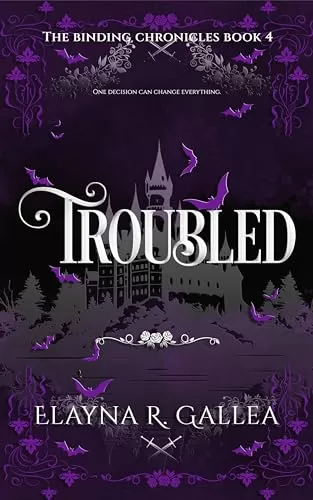 Troubled (The Binding Chronicles #4) by Elayna R. Gallea