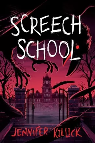 Screech School (Creatures & Teachers #2) by Jennifer Killick
