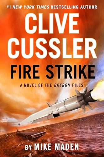 Clive Cussler Fire Strike (The Oregon Files #17) by Mike Maden, Clive Cussler