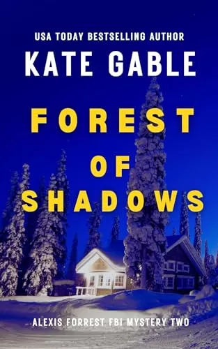 Forest of Shadows (Alexis Forrest FBI Mystery Thriller #2) by Kate Gable