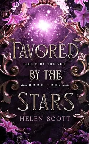 Favored by the Stars (Bound by the Veil #4) by Helen Scott