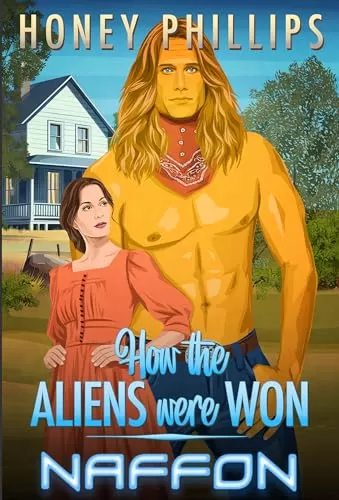 Naffon (How the Aliens Were Won #3) by Honey Phillips