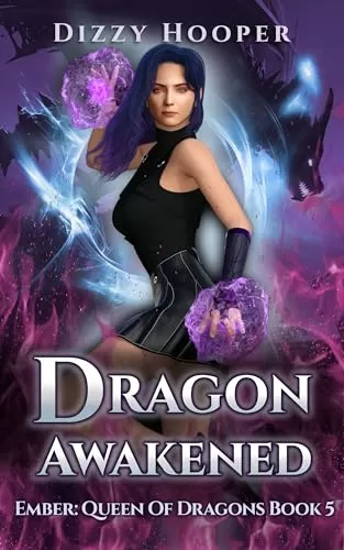 Dragon Awakened (Ember: Queen Of Dragons #5) by Dizzy Hooper