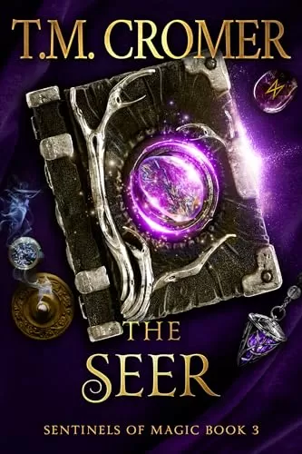 The Seer (Sentinels of Magic #3) by T.M. Cromer