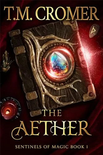 The Aether (Sentinels of Magic #1) by T.M. Cromer