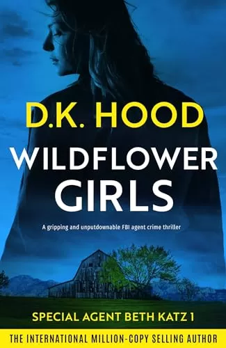 Wildflower Girls (Detective Beth Katz #1) by D.K. Hood