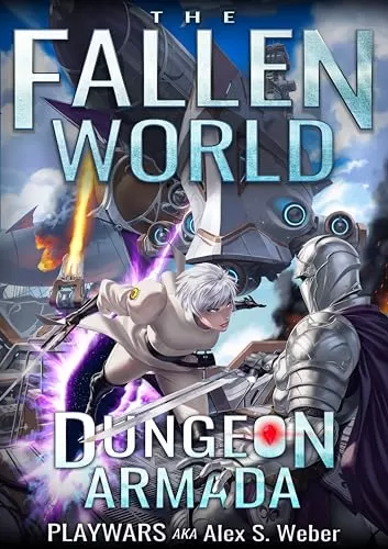 Dungeon Armada (The Fallen World #6) by Playwars aka Alex S. Weber