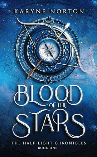 Blood of the Stars (The Half-Light Chronicles #1) by Karyne Norton