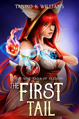 The First Tail (The Nine Tails of Alchemy #1) by Taniko K Williams