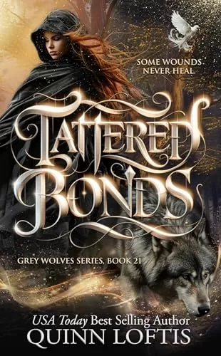 Tattered Bonds (The Grey Wolves #21) by Quinn Loftis