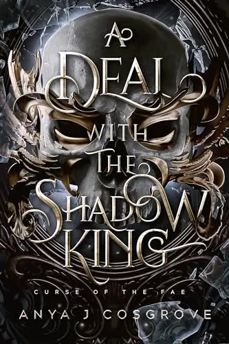 A Deal with the Shadow King (Curse of the Fae #1) by Anya J Cosgrove