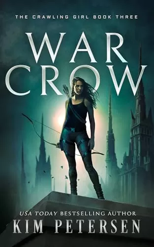 War Crow (The Crawling Girl #3) by Kim Petersen