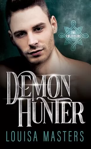 Demon Hunter (The Collective #2) by Louisa Masters