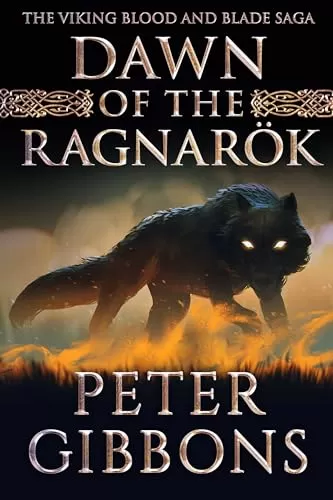 Dawn of the Ragnarok (The Viking Blood and Blade Saga #9) by Peter Gibbons