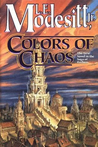 Colors of Chaos (Saga of Recluce #9) by L. E. Modesitt, Jr.