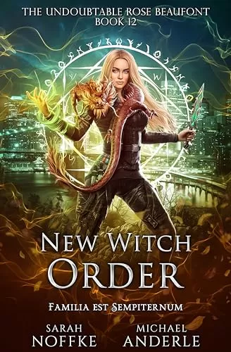 New Witch Order (The Undoubtable Rose Beaufont #12) by Sarah Noffke