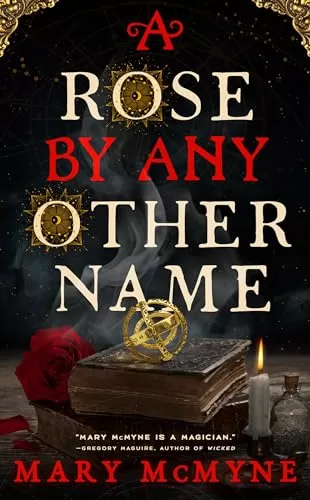 A Rose by Any Other Name by Mary McMyne