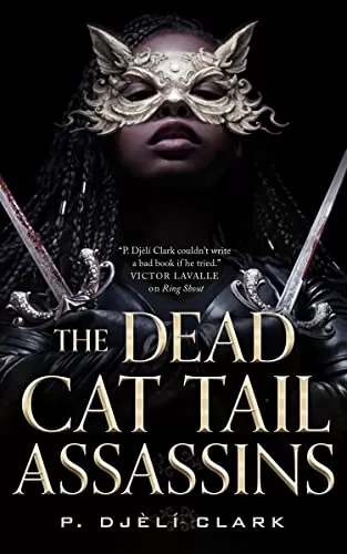 The Dead Cat Tail Assassins by P. Djèlí Clark