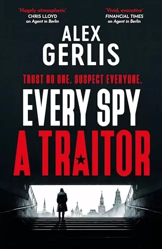 Every Spy a Traitor (The Double Agent #1) by Alex Gerlis