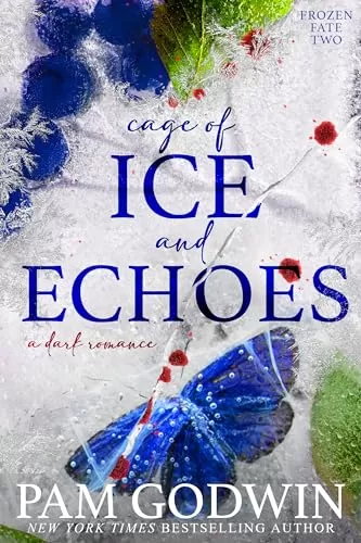 Cage of Ice and Echoes (Frozen Fate #2) by Pam Godwin