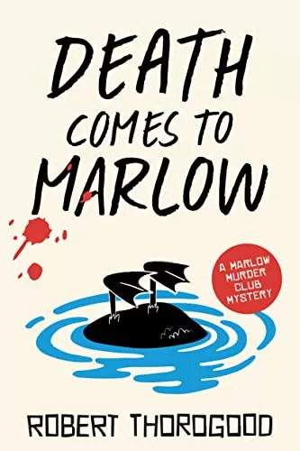 Death Comes to Marlow (The Marlow Murder Club #2) by Robert Thorogood
