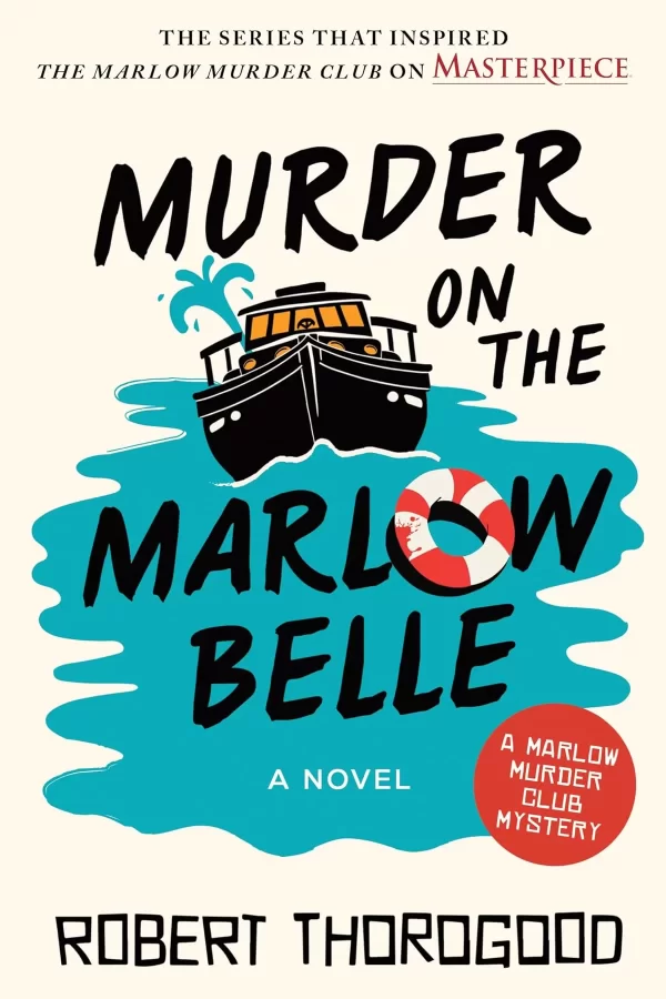 Murder on the Marlow Belle (The Marlow Murder Club #4) by Robert Thorogood
