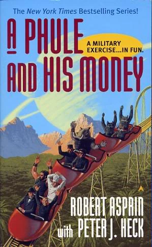 A Phule and His Money (Phule's Company #3) by Robert Asprin, Peter J. Heck