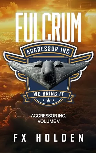 Fulcrum (Aggressor #5) by FX Holden