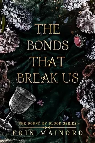 The Bonds That Break Us (Bound by Blood #2) by Erin Mainord