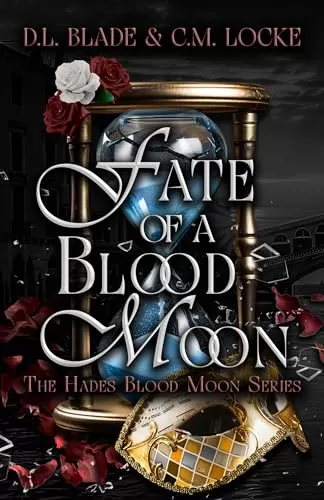 Fate of a Blood Moon: A Dark Vampire Romance (The Hades Blood Moon #2) by D.L. Blade, C.M. Locke
