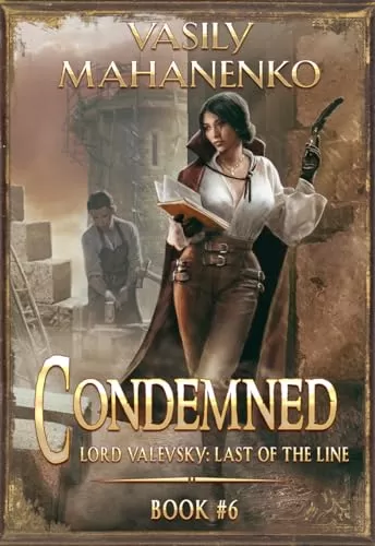 Condemned Book 6 (Lord Valevsky: Last of the Line #6) by Vasily Mahanenko