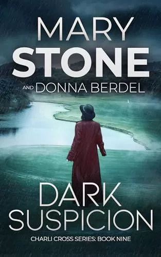 Dark Suspicion (Charli Cross Mystery Series #9) by Mary Stone, Donna Berdel