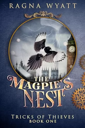 The Magpie's Nest (Tricks of Thieves #1) by Ragna Wyatt