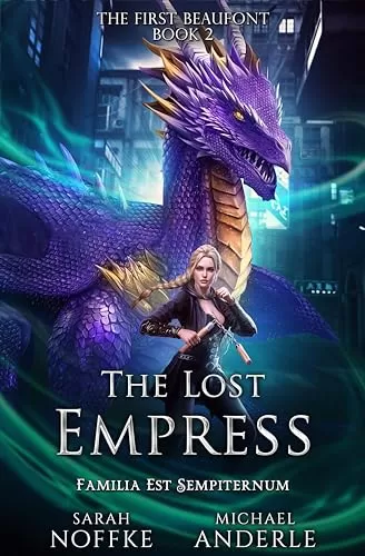 The Lost Empress (The First Beaufont #2) by Michael Anderle, Sarah Noffke