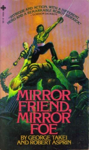 Mirror Friend, Mirror Foe by Robert Asprin, George Takei