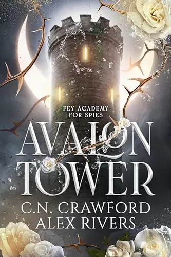 Avalon Tower (Fey Spy Academy #1) by C.N. Crawford, Alex Rivers