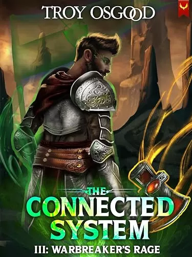 Warbreaker's Rage (The Connected System #3) by Troy Osgood