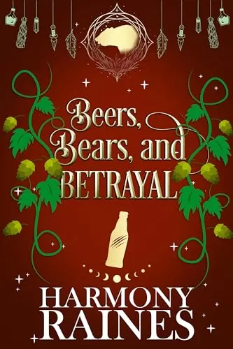 Beers, Bears, and Betrayal (The Lonely Tavern #4) by Harmony Raines