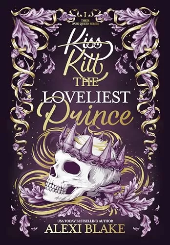Kill the Loveliest Prince (Their Dark Queen #1) by Alexi Blake