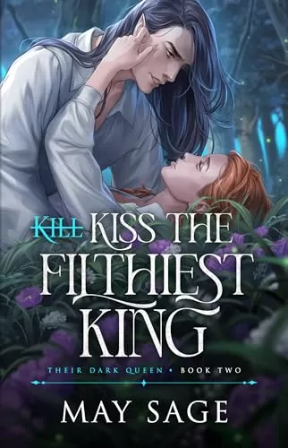 Kiss the Filthiest King (Their Dark Queen #2) by Alexi Blake