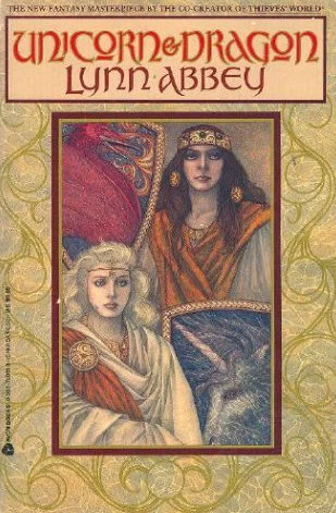 Unicorn & Dragon (Unicorn and Dragon #1) by Lynn Abbey