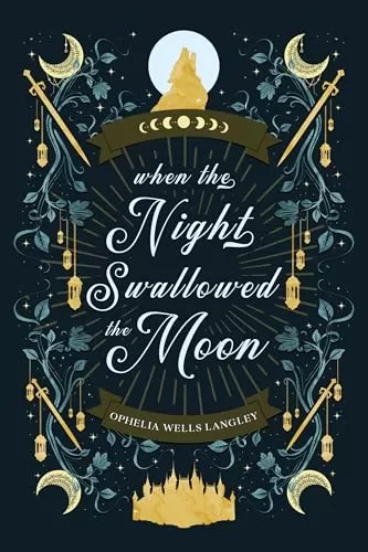 When The Night Swallowed The Moon by Ophelia Langley