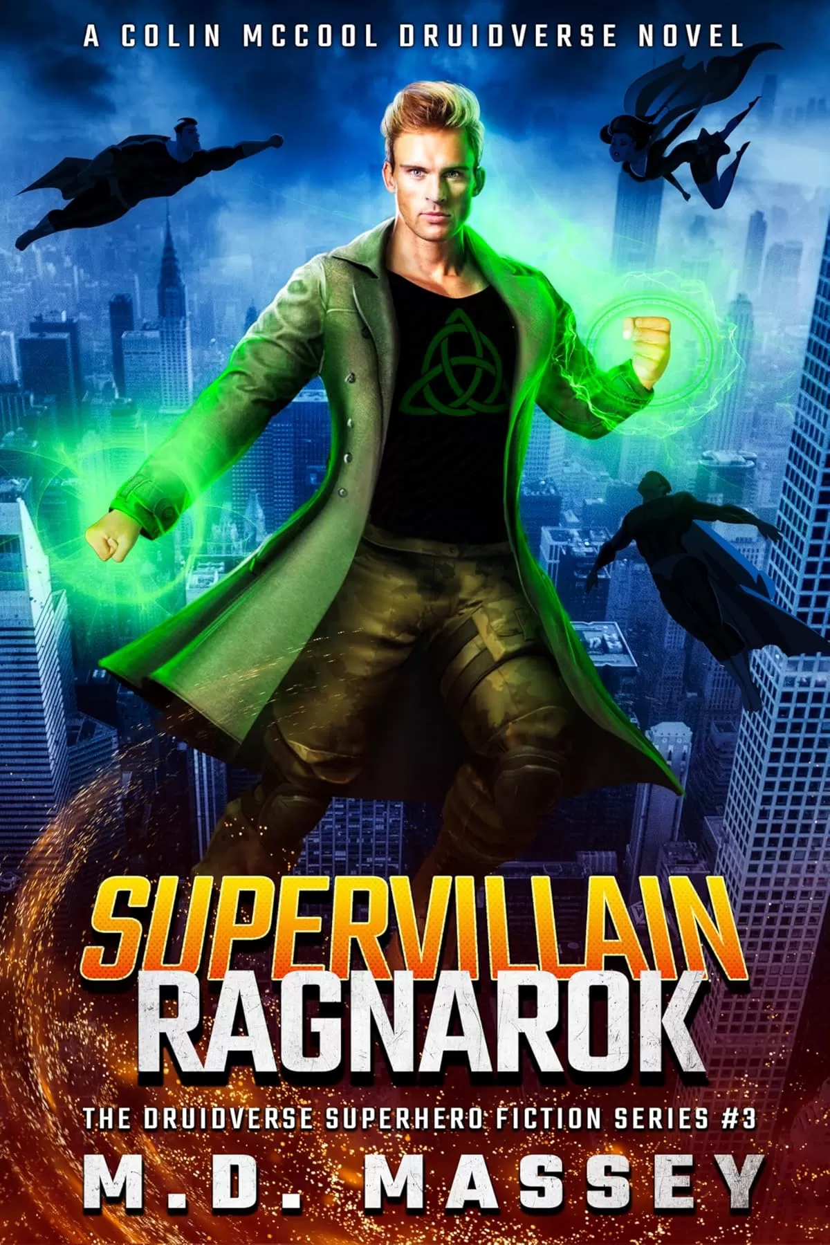 Supervillain Ragnarok: A Colin McCool Druidverse Novel (The Druidverse Superhero Fiction Series #3) by M.D. Massey